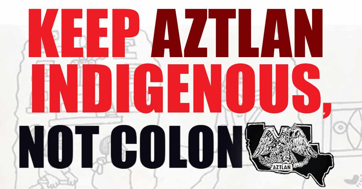 Decolonize Aztlan